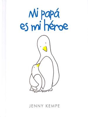 Mi papá es mi héroe | 9789569327087 | Kempe, Jenny