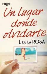 Un lugar donde olvidarte | 9788468799834 | De La Rosa, J.