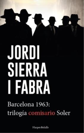 Barcelona 1963: Trilogía del comisario Soler | 9788417216108 | Sierra I Fabra, Jordi