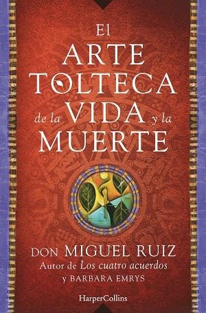 El arte tolteca de la vida y la muerte | 9788416502356 | RUIZ DON MIGUEL