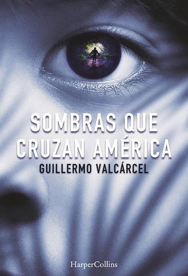 Sombras que cruzan América | 9788491391722 | Valcárcel, Guillermo