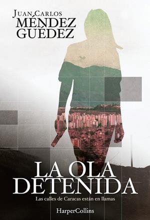 La ola detenida | 9788491391760 | Carlos Méndez Guédez, Juan