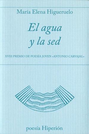 El agua y la sed | 9788490020661 | Higueruelo Illana, María Elena