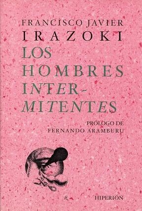 Los hombres intermitentes | 9788475178837 | Irazoki Otxoteko, Francisco Javier