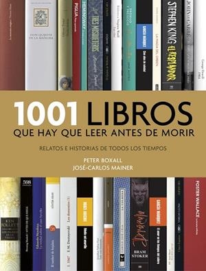 1001 libros que hay que leer antes de morir | 9788416449491 | Peter Boxall/José-Carlos Mainer