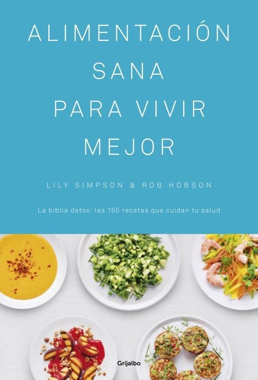 Alimentación sana para vivir mejor | 9788416449439 | Lily Simpson/Rob Hobson