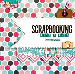 Scrapbooking paso a paso | 9788415989967 | Marianela Olivares