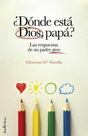 ¿Dónde está Dios, papá? | 9788493795481 | Gª Novella, Clemente