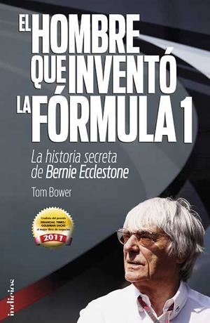 El hombre que inventó la Formula 1 | 9788493795474 | Bower, Tom