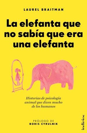 La elefanta que no sabía que era una elefanta | 9788415732099 | Braitman, Laurel