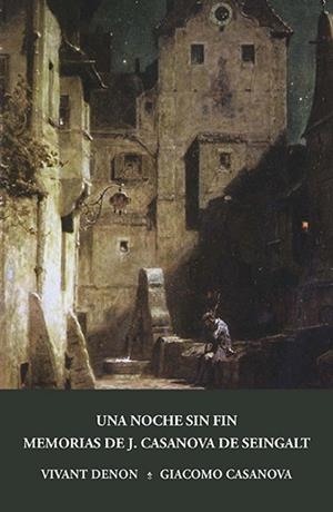 Una noche sin fin y Memorias de J. Casanova de Seingalt, escritas por él mismo (fragmentos) | 9788415499350 | Denon, Vivant;Casanova, Giacomo