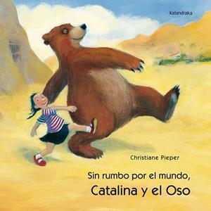 Catalina y el oso, Sin rumbo por el mundo | 9788495123626 | Pieper, Christiane