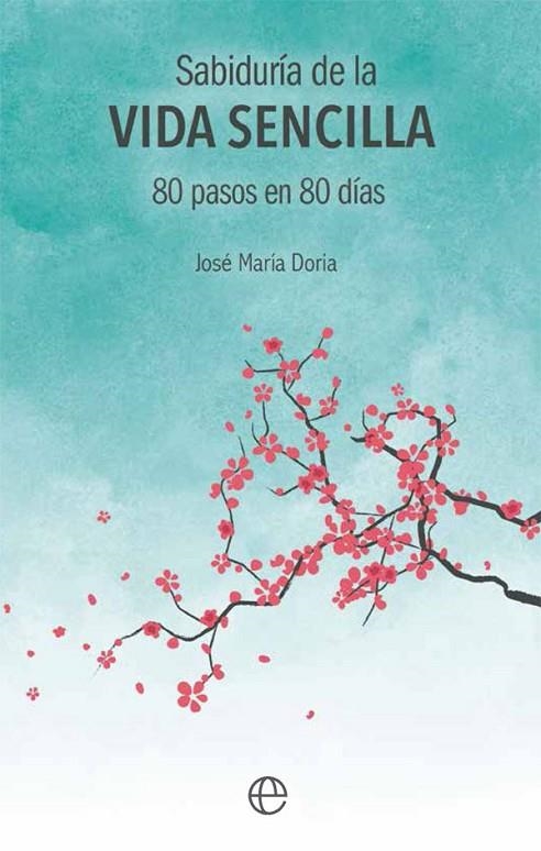 Sabiduría de la vida sencilla | 9788491641292 | Doria Albiñana, José María