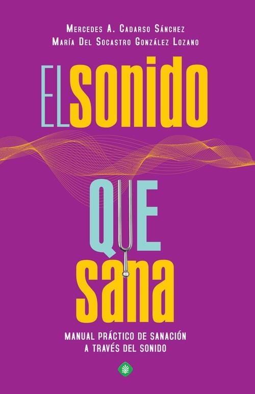 El sonido que sana | 9788490607800 | Cadarso Sánchez, Mercedes A.;González Lozano, María del Socastro
