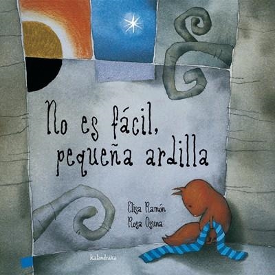 No es fácil, pequeña ardilla | 9788484642022 | Osuna, Rosa