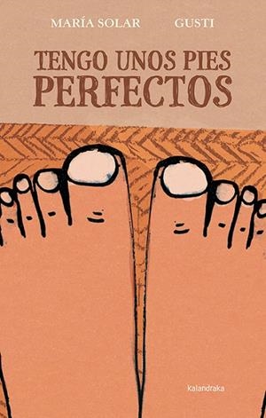 Tengo unos pies perfectos | 9788484649762 | Solar, María