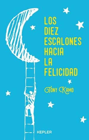 Los diez escalones hacia la felicidad | 9788416344239 | Kamo, Tony