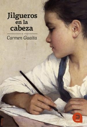 Jilgueros en la cabeza (novela realista e intimista) | 9788415995104 | Guaita Fernandez, Carmen