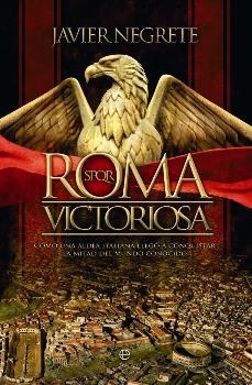 Roma victoriosa | 9788491640585 | JAVIER NEGRETE