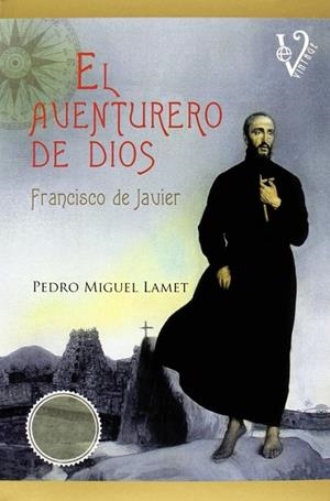 El aventurero de Dios | 9788499708164 | Miguel Lamet, Pedro