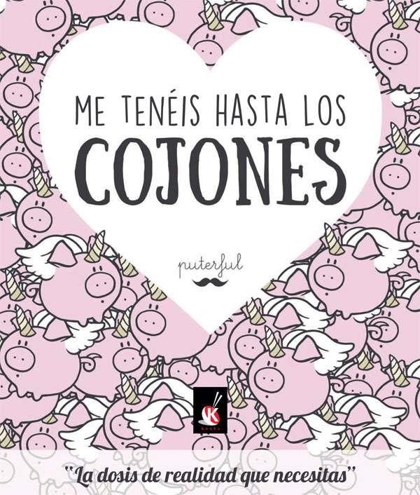 Me tenéis hasta los cojones | 9788491641377 | Puterful