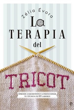 La terapia del tricot | 9788490607183 | Évora, Zélia