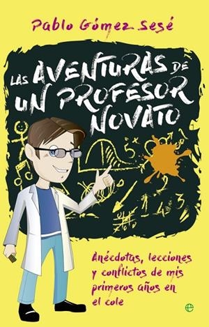 Las aventuras de un profesor novato | 9788490606599 | Gómez Sesé, Pablo