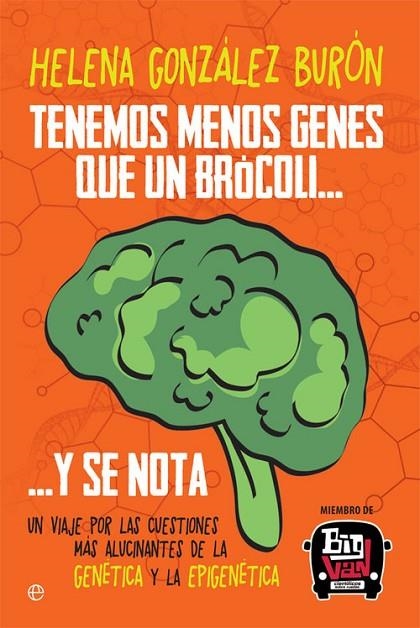 Tenemos menos genes que un brócoliAND#x02026; y se nota | 9788491640547 | González Burón, Helena