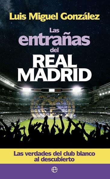 Las entrañas del Real Madrid | 9788490601037 | González López, Luis Miguel