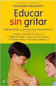 Educar sin gritar | 9788497346214 | Ballenato Prieto, Guillermo