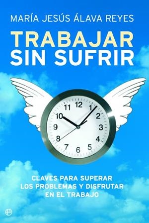 Trabajar sin sufrir | 9788497347747 | Álava Reyes, María Jesús