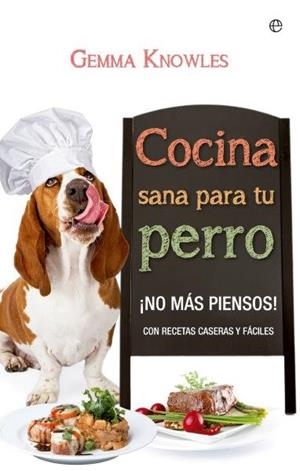 Cocina sana para tu perro | 9788490600634 | Knowles, Gemma