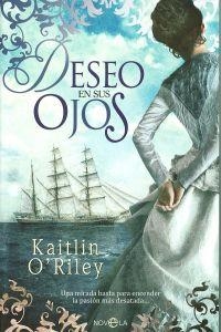Deseo en sus ojos | 9788499702025 | O'Riley, Kaitlin