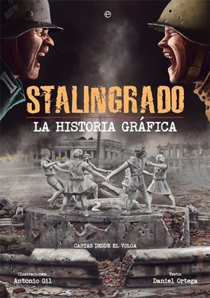 Stalingrado. La historia gráfica | 9788491643364 | Gil, Antonio;Ortega, Daniel