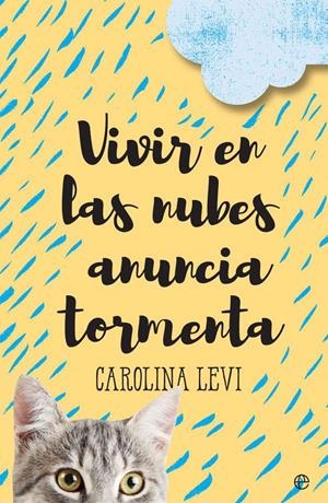 Vivir en las nubes anuncia tormenta | 9788491641988 | Levi, Carolina