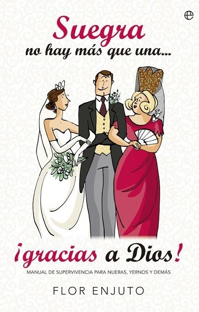 Suegra no hay más que una ...  ¡gracias a Dios! | 9788490603048 | Enjuto Mena, Flor