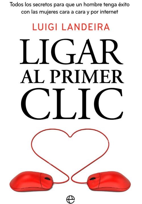 Ligar al primer clic | 9788490609149 | Landeira, Luigi