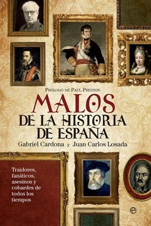 Los malos más malvados de la historia de España | 9788499705828 | Cardona Escanero, Gabriel;Losada Malvarez, Juan Carlos