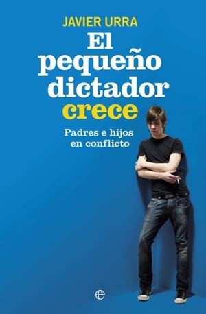 El pequeño dictador crece | 9788490603239 | Urra Portillo, Javier