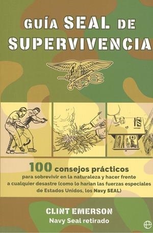 Guía SEAL de supervivencia | 9788491643432 | Emerson, Clint