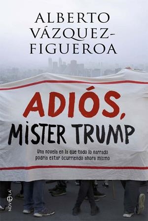 Adiós, Mister Trump | 9788491641285 | Vázquez-Figueroa, Alberto