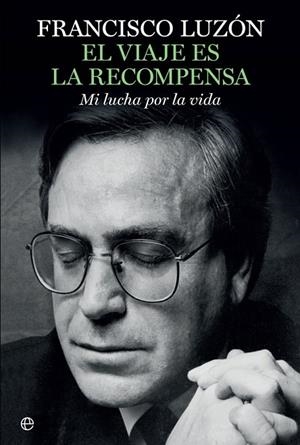 El viaje es la recompensa | 9788491640271 | Luzón López, Francisco