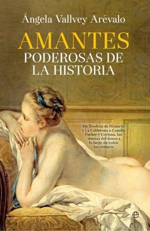 Amantes poderosas de la historia | 9788490605608 | Vallvey Arévalo Sánchez, Ángela