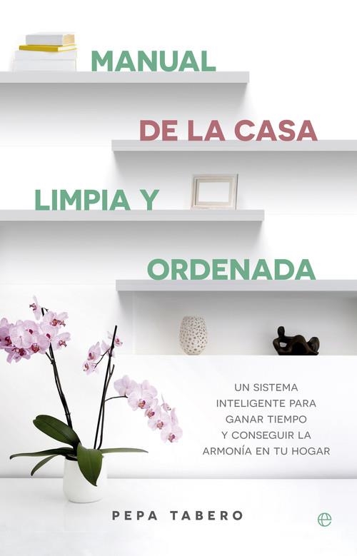 Manual de la casa limpia y ordenada | 9788490605615 | Tabero, Pepa