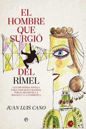 El hombre que surgió del rimel | 9788490605325 | Cano Ambrós, Juan Luis