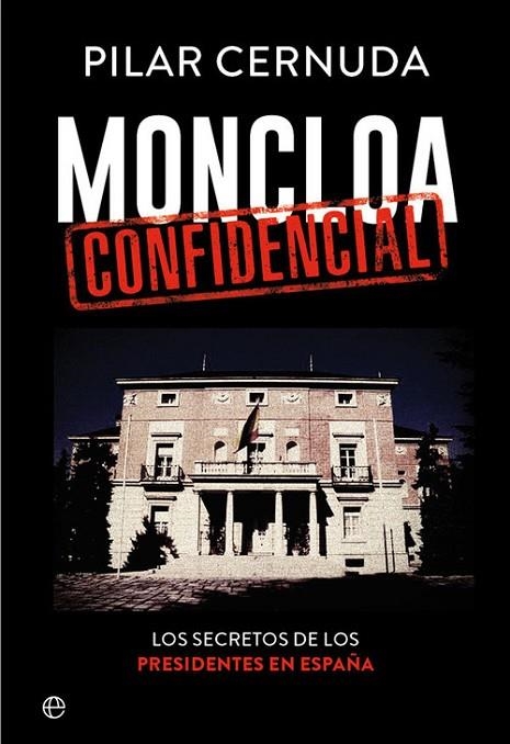 Moncloa confidencial | 9788490608456 | Cernuda, Pilar