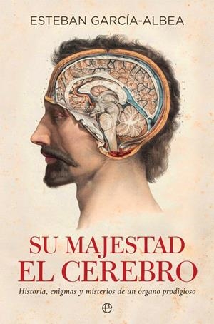 Su majestad el cerebro | 9788490609514 | García-Albea Ristol, Esteban