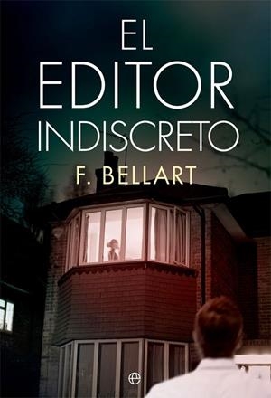 El editor indiscreto | 9788491640523 | Bellart, F.