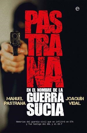 Pastrana. En el nombre de la guerra sucia | 9788491643425 | Pastrana, Manuel;Vidal, Joaquín