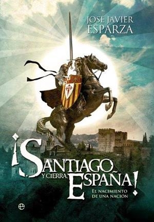¡Santiago y cierra España! | 9788499708904 | Esparza, José Javier